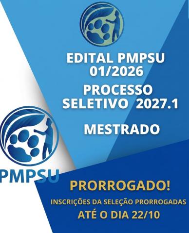 Prorrogação prazo; PMPSU; Seleção Discente 2027.1 